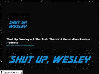 shutupwesleypodcast.com