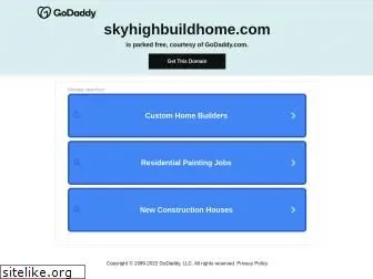 skyhighbuildhome.com
