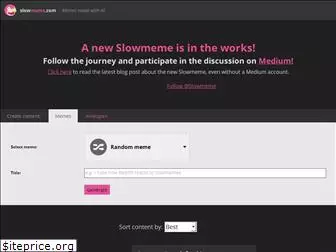 slowmeme.com