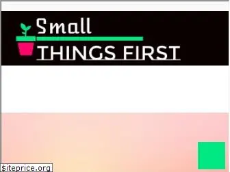 smallthingsfirst.com