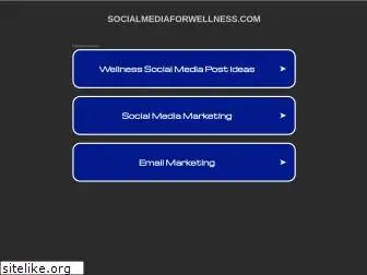 socialmediaforwellness.com