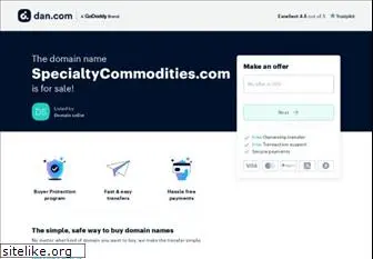 specialtycommodities.com