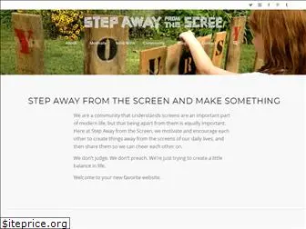 stepawayfromthescreen.com