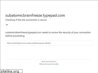 subatomicbrainfreeze.typepad.com