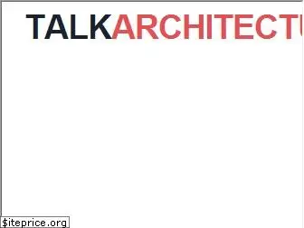 talkarchitecture.in