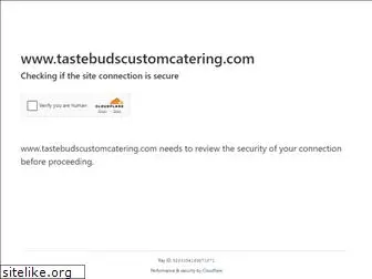 tastebudscustomcatering.com