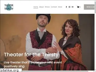 theaterforthethirsty.com
