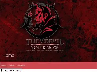 thedevilyouknowpodcast.com