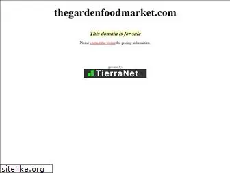 www.thegardenfoodmarket.com