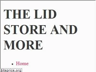 thelidstoreandmore.com