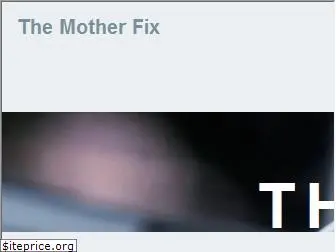 themotherfix.com