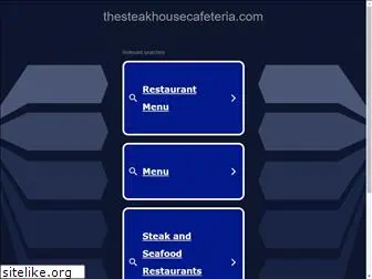 thesteakhousecafeteria.com