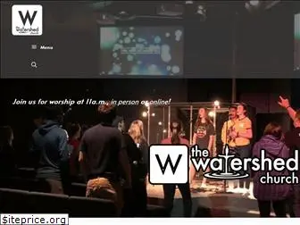 thewatershedchurch.com