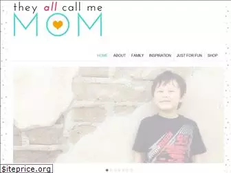 theyallcallmemom.com