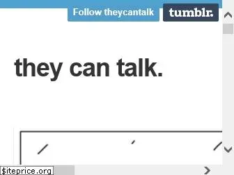 theycantalk.com