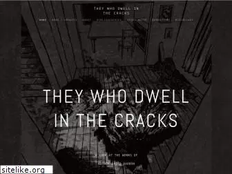 theywhodwellinthecracks.com