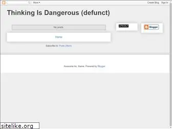 thinking-is-dangerous.blogspot.com
