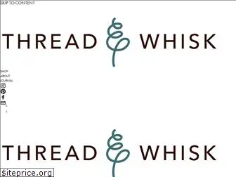 threadandwhisk.com