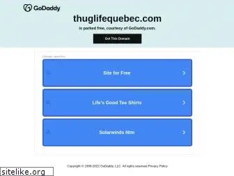 thuglifequebec.com