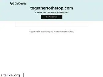 togethertothetop.com