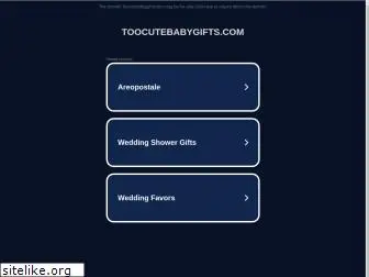 toocutebabygifts.com