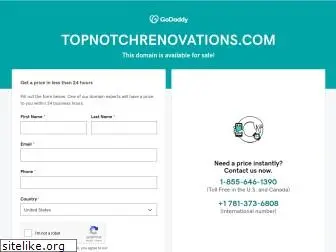 topnotchrenovations.com