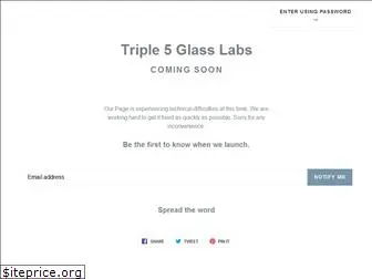 triple5glasslabs.com