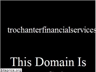 trochanterfinancialservices.com