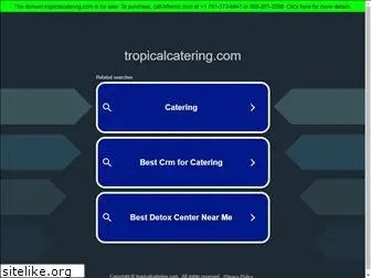 tropicalcatering.com