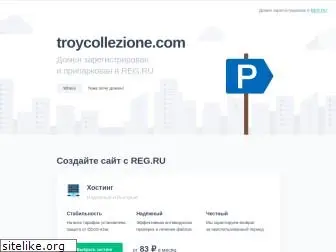 troycollezione.com