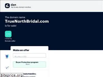 truenorthbridal.com