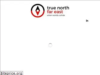 truenorthfareast.com