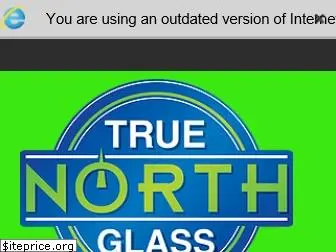 truenorthglass.com