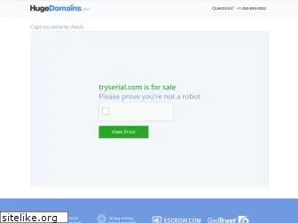 tryserial.com