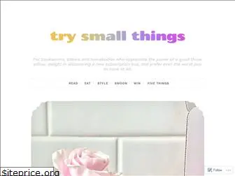 trysmallthings.wordpress.com
