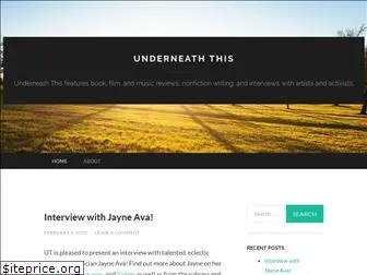 underneaththis.com
