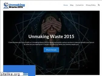 unmakingwaste2015.org