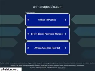 unmanageable.com
