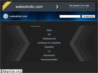 wakeaholic.com