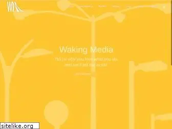 wakingmedia.com
