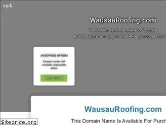 wausauroofing.com