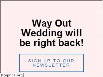 wayoutwedding.com