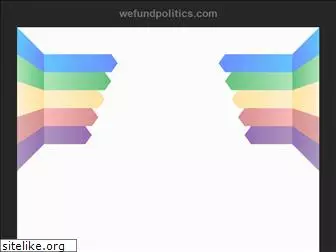 wefundpolitics.com