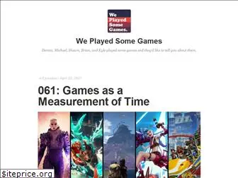 weplayedsomegames.com