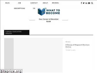 whattobecome.com