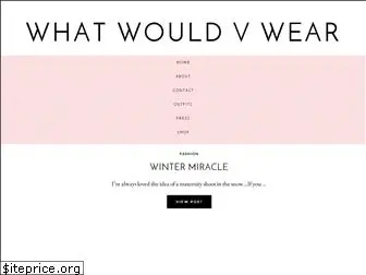 whatwouldvwear.com