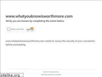 whatyouknowisworthmore.com