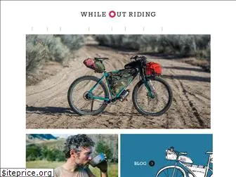 whileoutriding.com