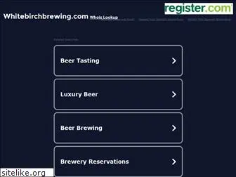 whitebirchbrewing.com