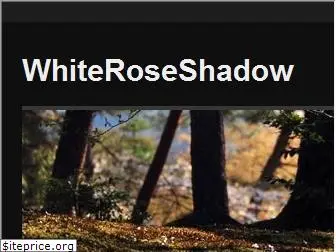whiteroseshadow.com